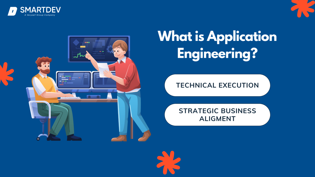 Application Engineering: Skills, Challenges, Benefits & Trends | SmartDev